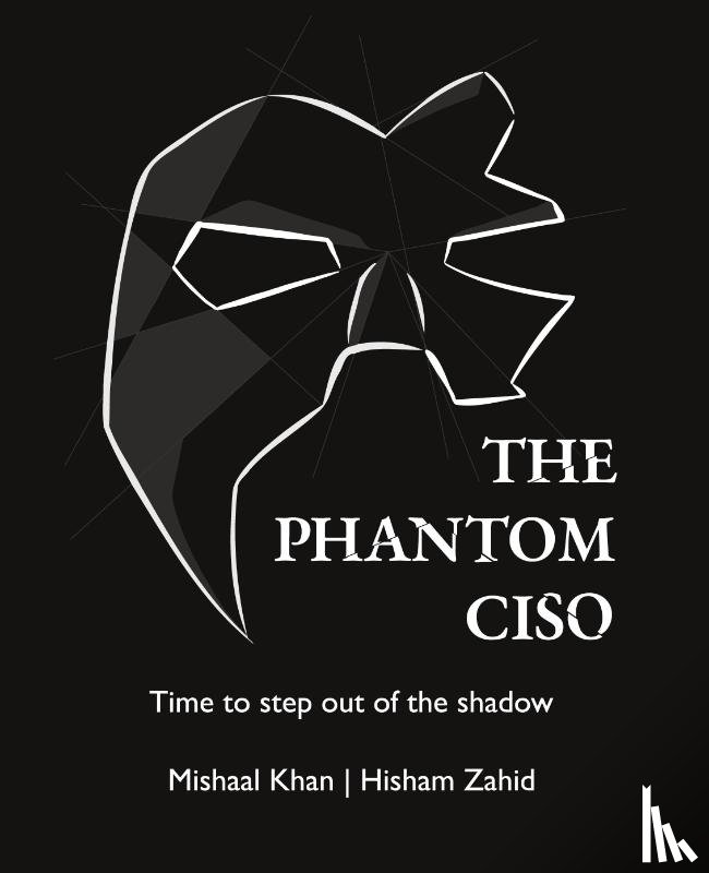 Khan, Mishaal, Zahid, Hisham - The Phantom CISO
