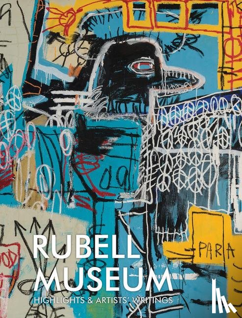  - Rubell Museum: Highlights & Artists' Writings