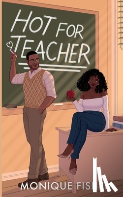 Fisher, Monique - Hot for Teacher