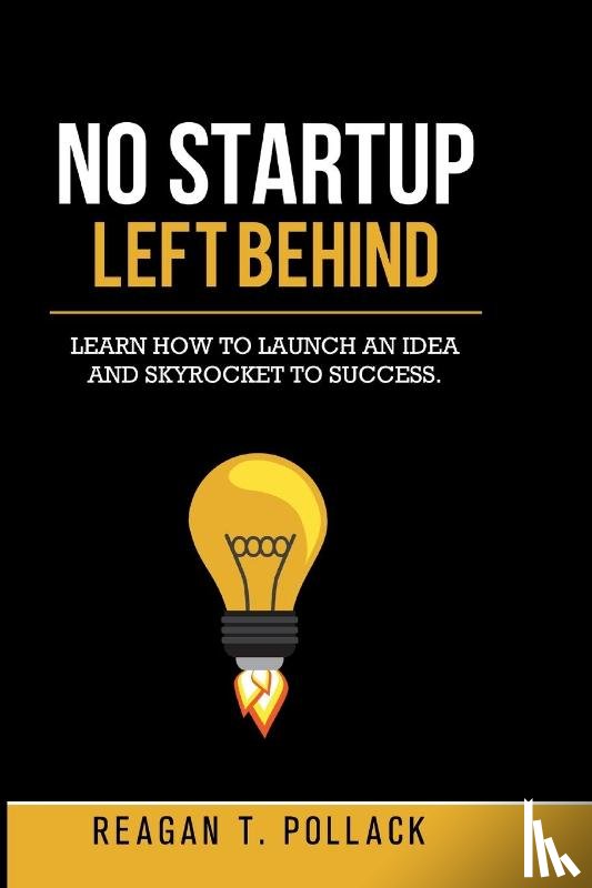 Pollack, Reagan T - No Startup Left Behind