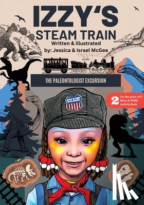 McGee, Jessica - Izzy's Steam Train; The Paleontologist Excursion