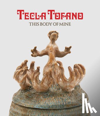  - Tecla Tofano: This Body of Mine