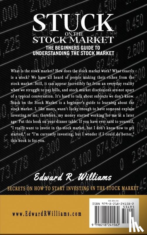 Williams, Edward R - Stuck on the Stock Market The Beginners Guide to Understanding the Stock Market