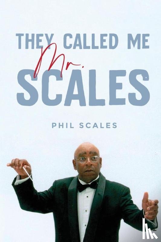 Scales, Phil - They Called Me Mr. Scales