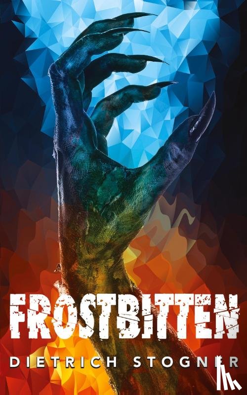 Stogner, Dietrich - Frostbitten