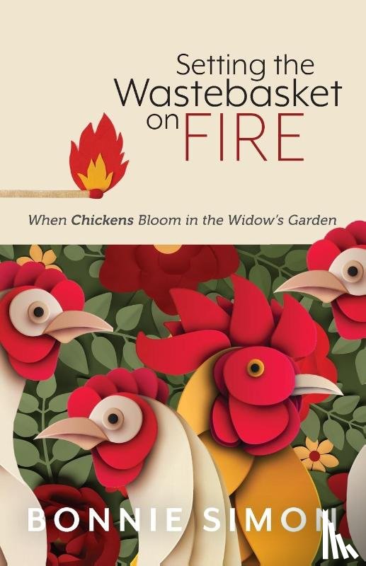 Simon, Bonnie L - Setting the Wastebasket on FIRE