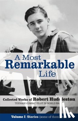 Huddleston, Robert - A Most Remarkable Life