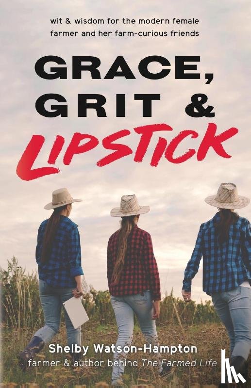 Watson-Hampton, Shelby - Grace, Grit & Lipstick