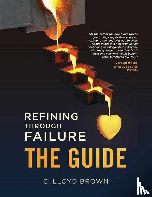 Brown, C Lloyd - Refining Through Failure, THE GUIDE