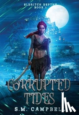 Campbell, S. M. - Campbell, S: Corrupted Tides