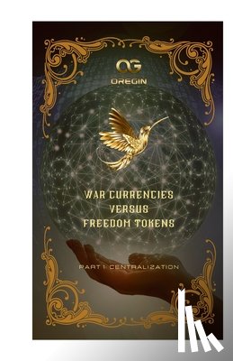 S. Villasenor, Alen - War Currencies Versus Freedom Tokens
