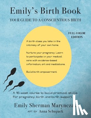 Marynczak, Emily Sherman - Emily's Birth Book: Your Guide to a Conscientious Birth