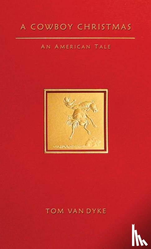 Dyke, Tom van - A Cowboy Christmas An American Tale