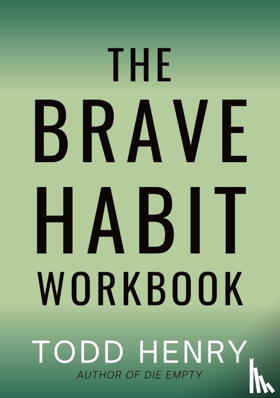 Henry, Todd - The Brave Habit Workbook