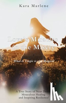 Marlene, Kara - Love's Miracles in the Misery
