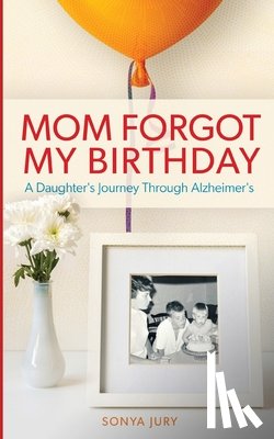Jury, Sonya - Mom Forgot My Birthday