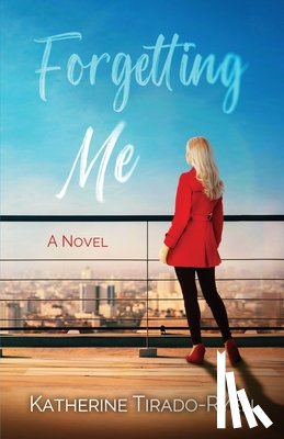Tirado-Ryen, Katherine - Forgetting Me