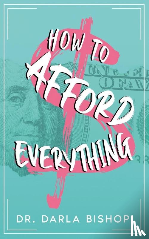 Bishop, Darla - How to afford everything