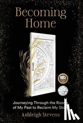 Stevens, Ashleigh - Stevens, A: Becoming Home