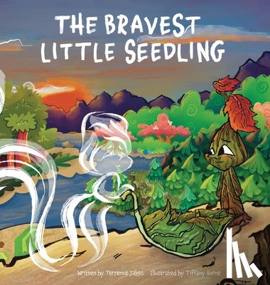Jakes, Terrence D. - The Bravest Little Seedling