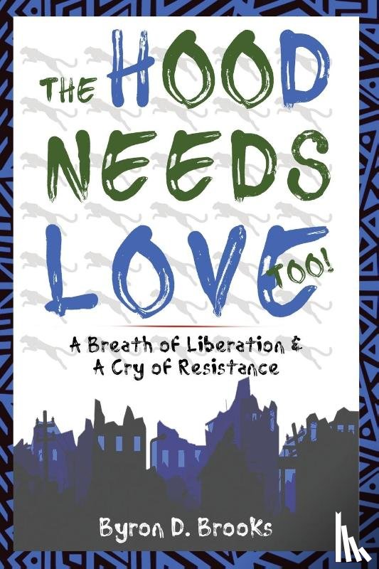 Brooks, Byron D. - The Hood Needs Love, Too!