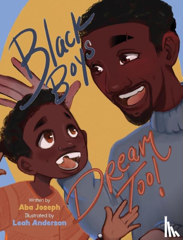 Joseph, Aba - Black Boys Dream Too