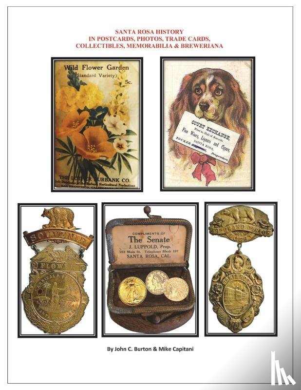Capitani, Mike, Burton, John C - Santa Rosa History in Postcards, Photos, Trade Cards, Collectibles, Memorabilia & Breweriana