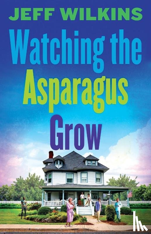 Wilkins, Jeff - Watching The Asparagus Grow