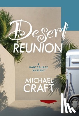 Craft, Michael - Desert Reunion: A Dante & Jazz Mystery