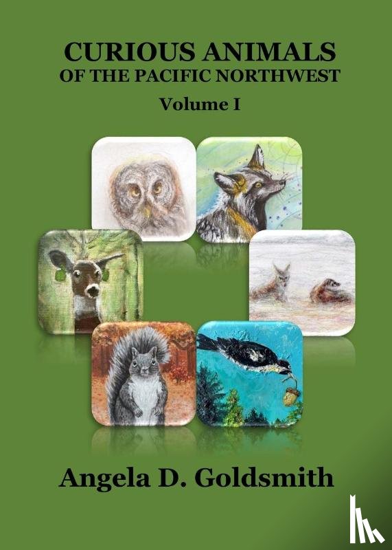 Goldsmith, Angela D - Curious Animals of the Pacific Northwest