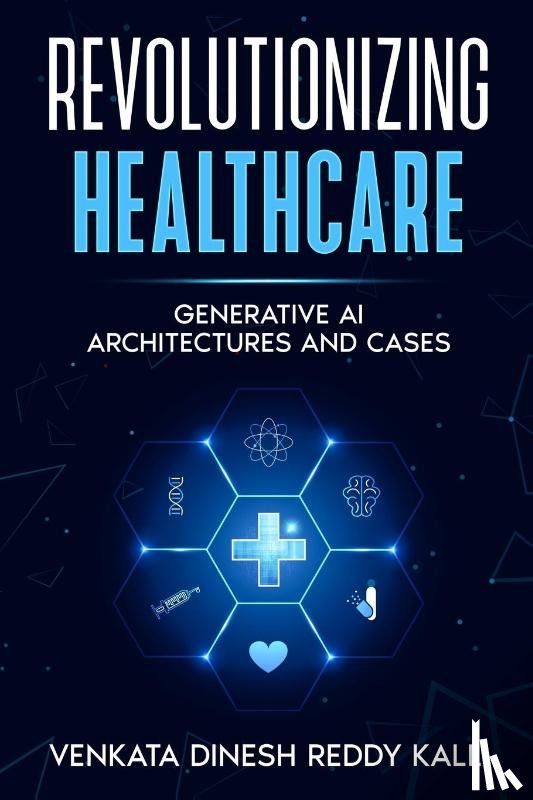Kalli, Venkata Dinesh Reddy - Revolutionizing Healthcare