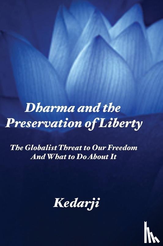 Kedarji - Kedarji: Dharma and the Preservation of Liberty