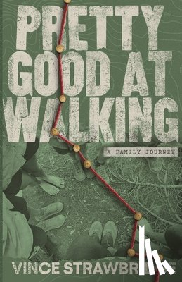 Strawbridge, Vince - Pretty Good at Walking