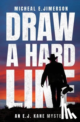 Jimerson, Micheal E. - Draw A Hard Line: An E.J. Kane Mystery