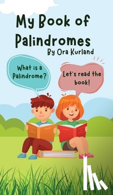 Kurland, Ora - My Book of Palindromes