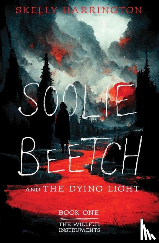 Harrington, Skelly - Soolie Beetch and the Dying Light