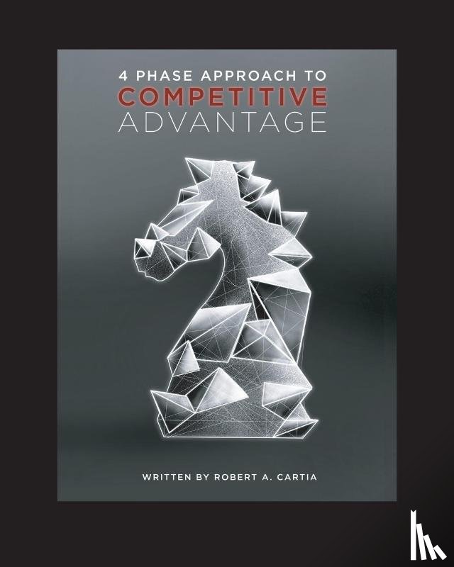 Cartia, Robert A - 4 Phase Approach to Competitive Advantage