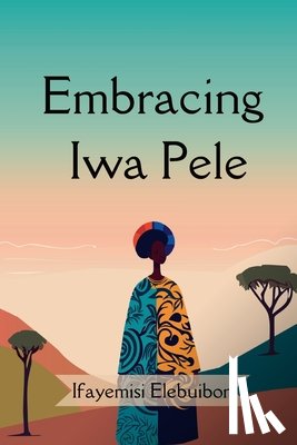 Elebuibon, Ifayemisi - Embracing Iwa Pele