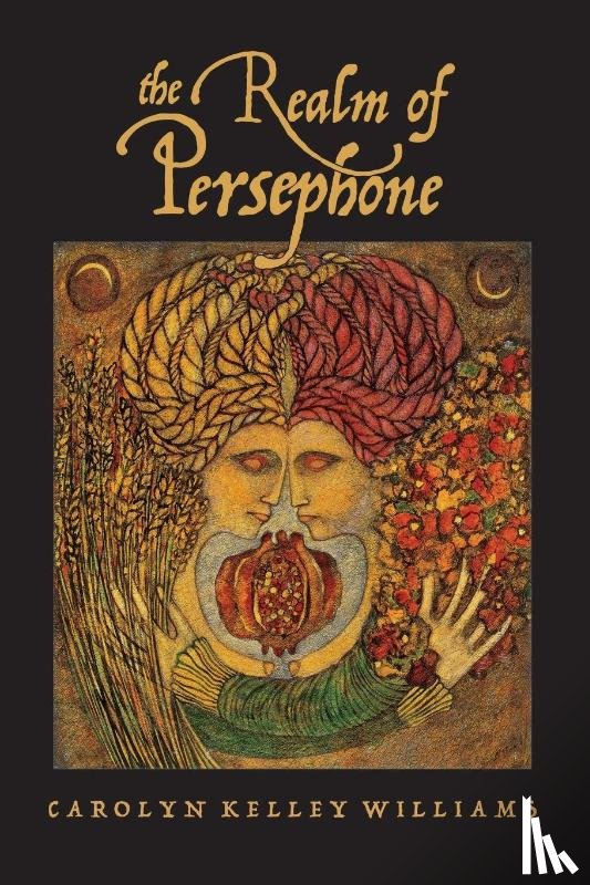 Williams, Carolyn Kelley - The Realm of Persephone