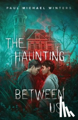 Winters, Paul Michael - The Haunting Between Us