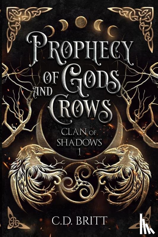 Britt, C. D. - Prophecy of Gods and Crows