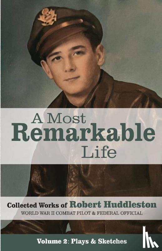 Huddleston, Robert - A Most Remarkable Life