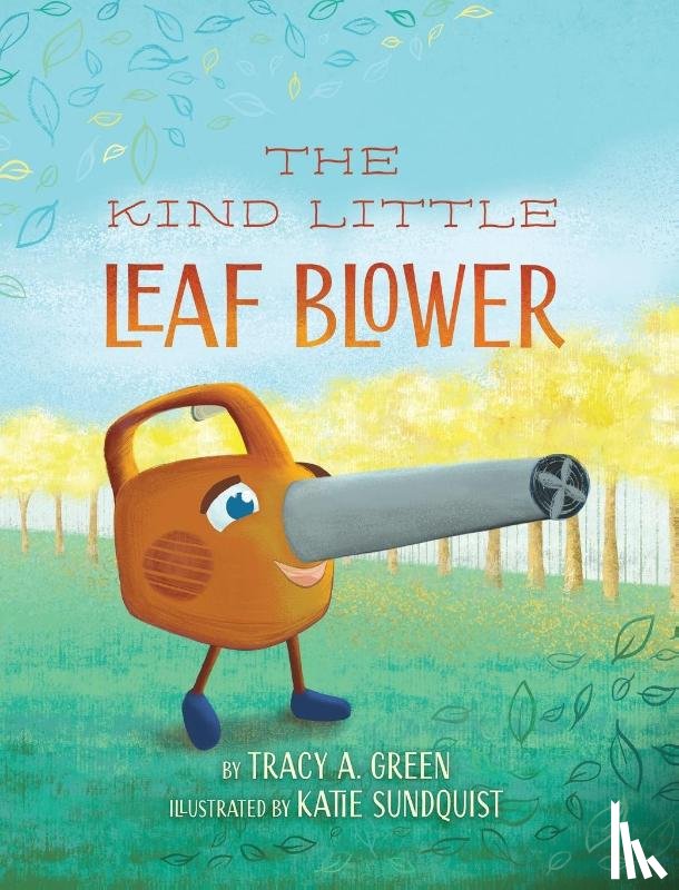 Green, Tracy A. - The Kind Little Leaf Blower