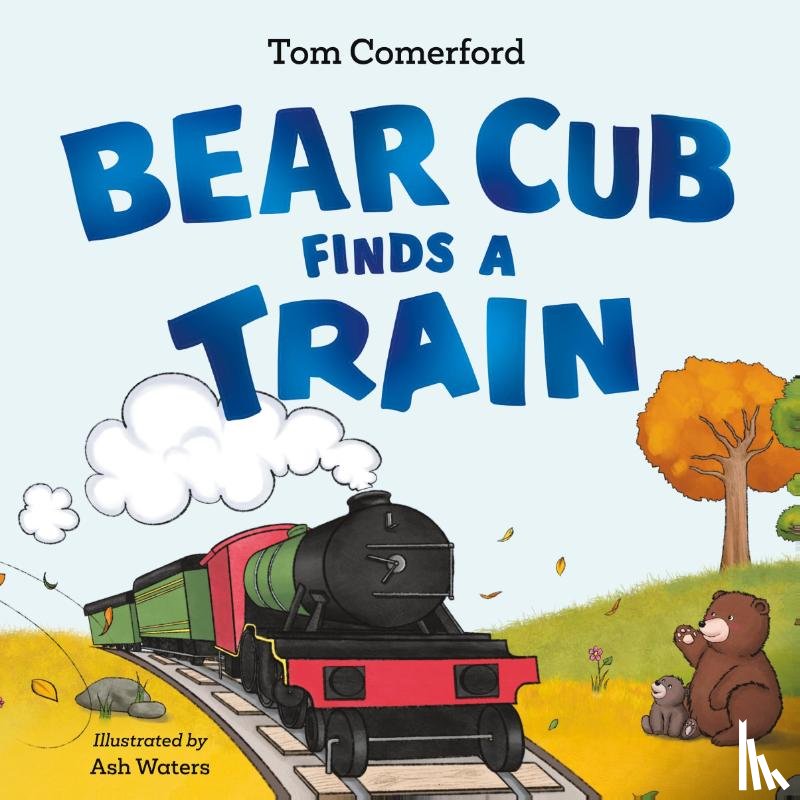 Comerford, Tom - Bear Cub Finds a Train