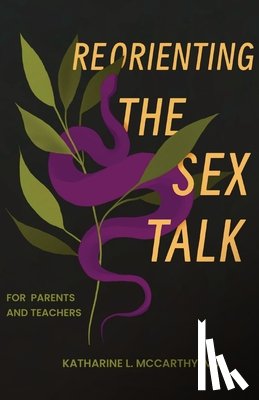 McCarthy, Katharine Lynn - Reorienting the Sex Talk