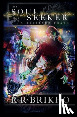 Brikho, Ryan R. - The Soul Seeker: A Deserved Death