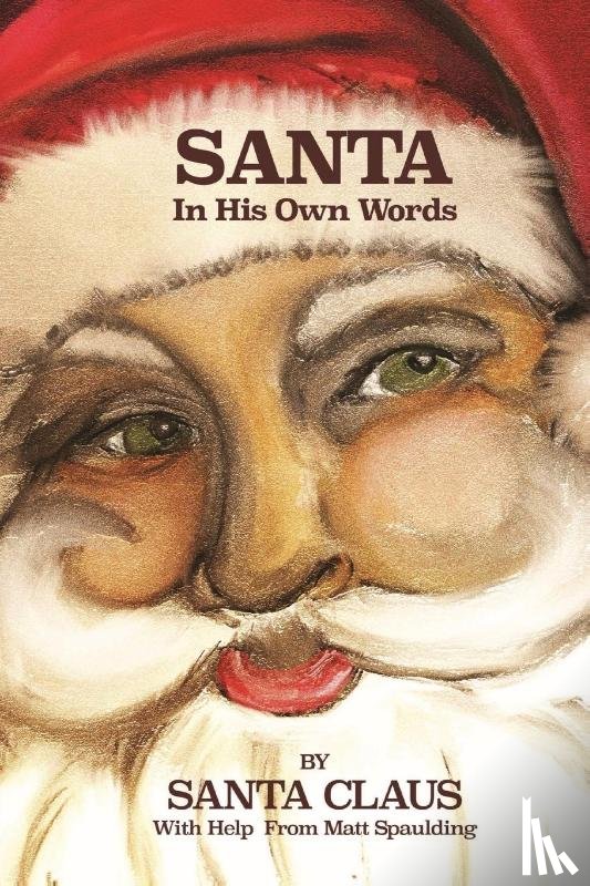 Spaulding, Matt - Santa In His Own Words