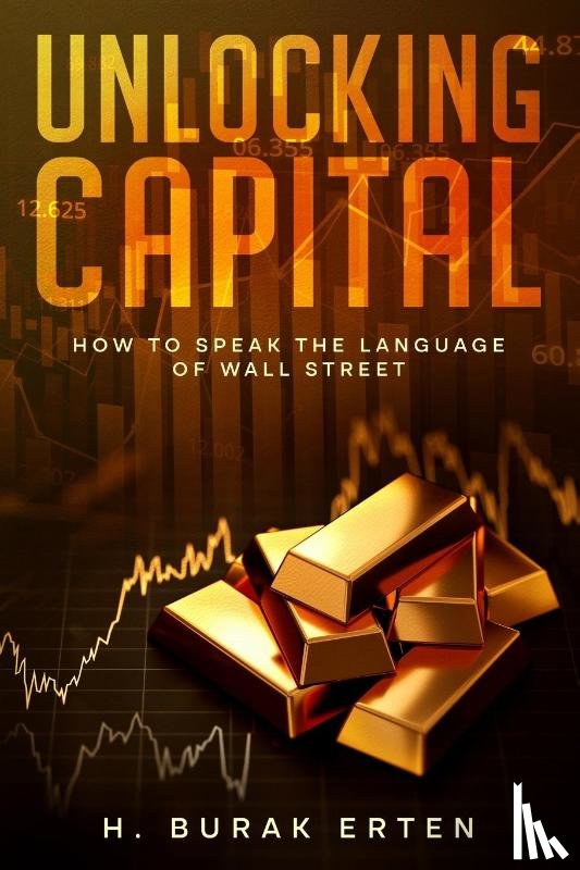 Erten, Huseyin Burak - Unlocking Capital