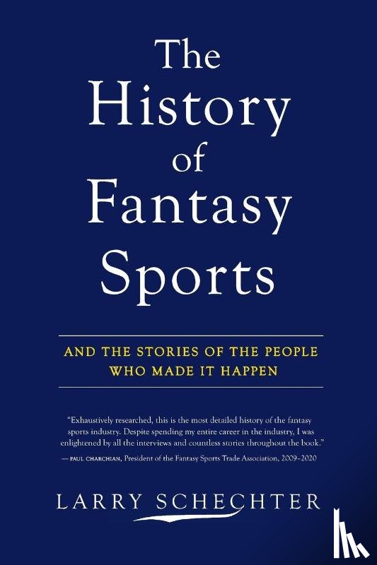 Schechter, Larry - Schechter, L: History of Fantasy Sports