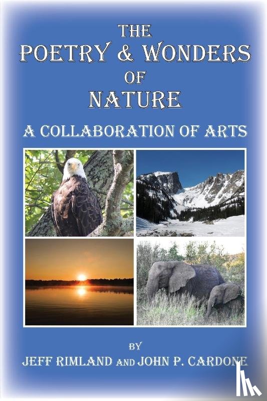 Rimland, Jeff, Cardone, John P. - The Poetry & Wonders Of Nature